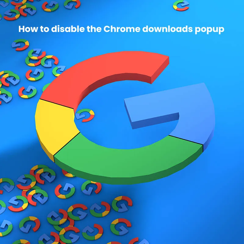 Disable Chrome Downloads Popup